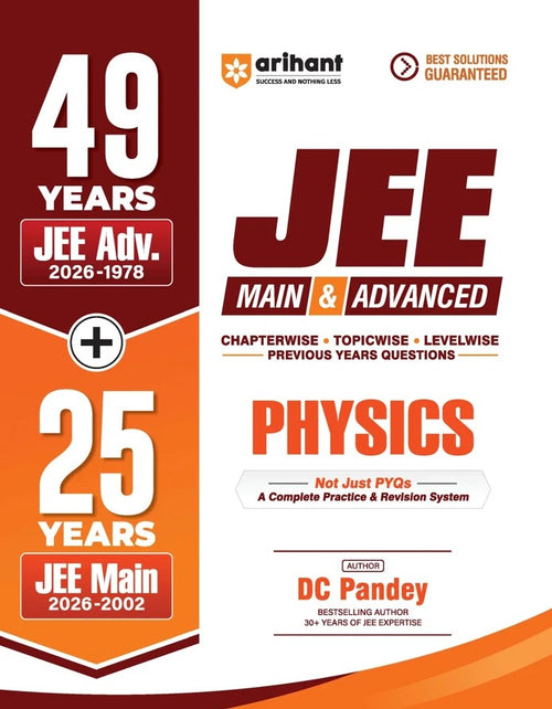 Arihant 49 Years JEE Advanced 1978 to 2026 and 25 Year JEE Main 2002 to 2026 Physics Chapterwise Topicwise and Levelwise PYQs Question Bank Weightage Indicator 3-Level Practice High Frequency Questions and Revision Question Tagging
