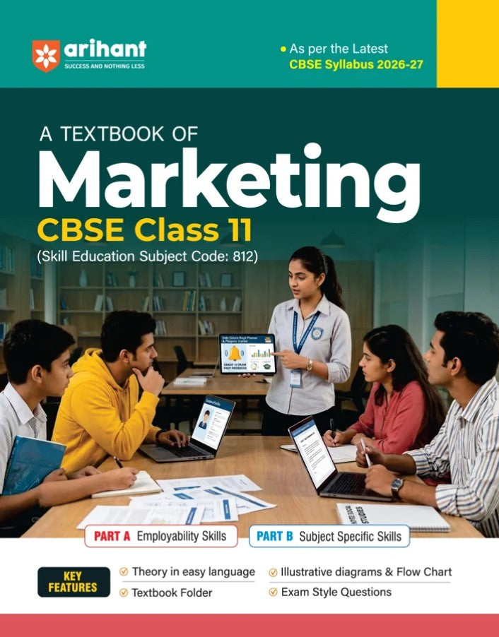 Arihant A Textbook of Marketing for CBSE Class 11 Skill Education Subject Code 812 Employability Skills Subject-Specific Skills Diagrams and Exam-Style Questions As per Latest CBSE Syllabus 2026 2027