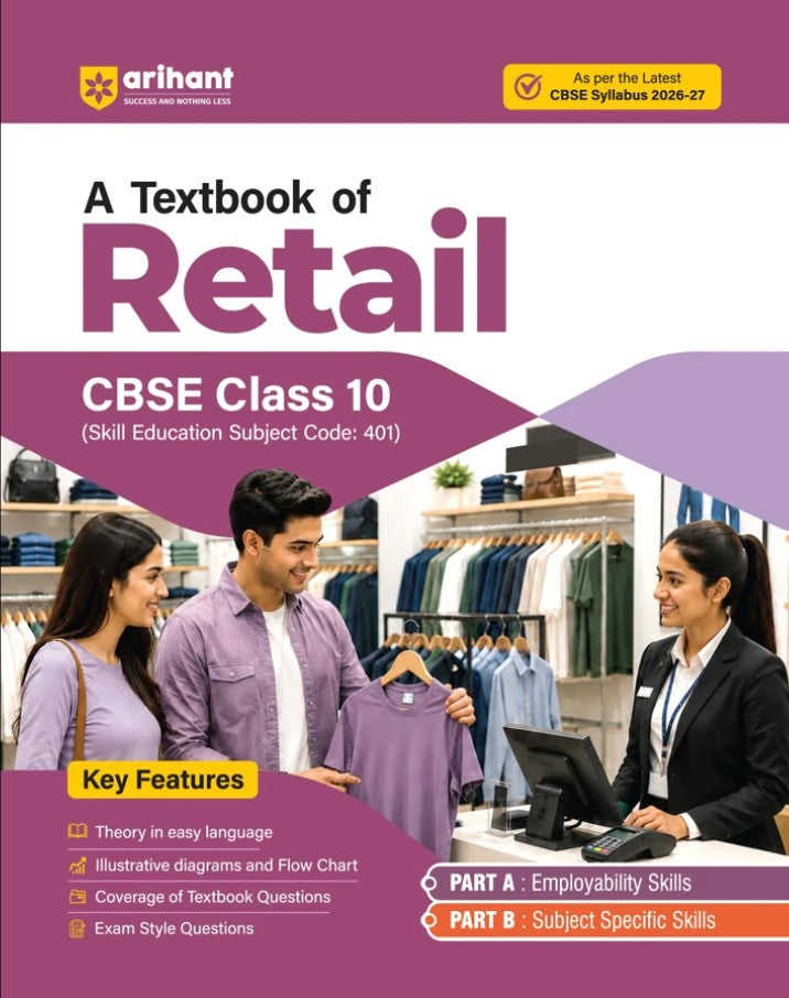 Arihant A Textbook of Retail for CBSE Class 10 Skill Education Subject Code 401 Employability Skills Subject-Specific Skills Diagrams and Exam-Style Questions As per Latest CBSE Syllabus 2026 2027
