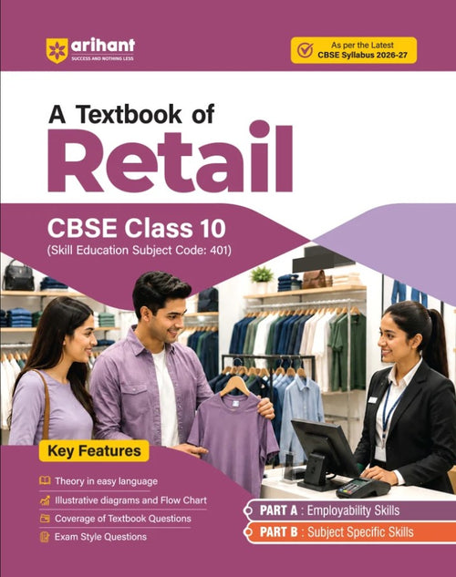 Arihant A Textbook of Retail for CBSE Class 10 Skill Education Subject Code 401 Employability Skills Subject-Specific Skills Diagrams and Exam-Style Questions As per Latest CBSE Syllabus 2026 2027
