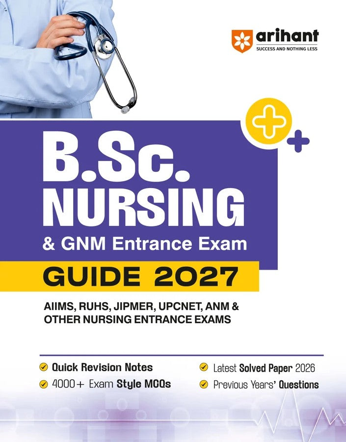 Arihant BSc Nursing and GNM Entrance Exam 2027 Study Guide for AIIMS RUHS JIPMER UPCNET ANM and Other Nursing Entrance Exams Quick Revision Notes 4000+ MCQs PYQs and Latest Solved Paper 2026