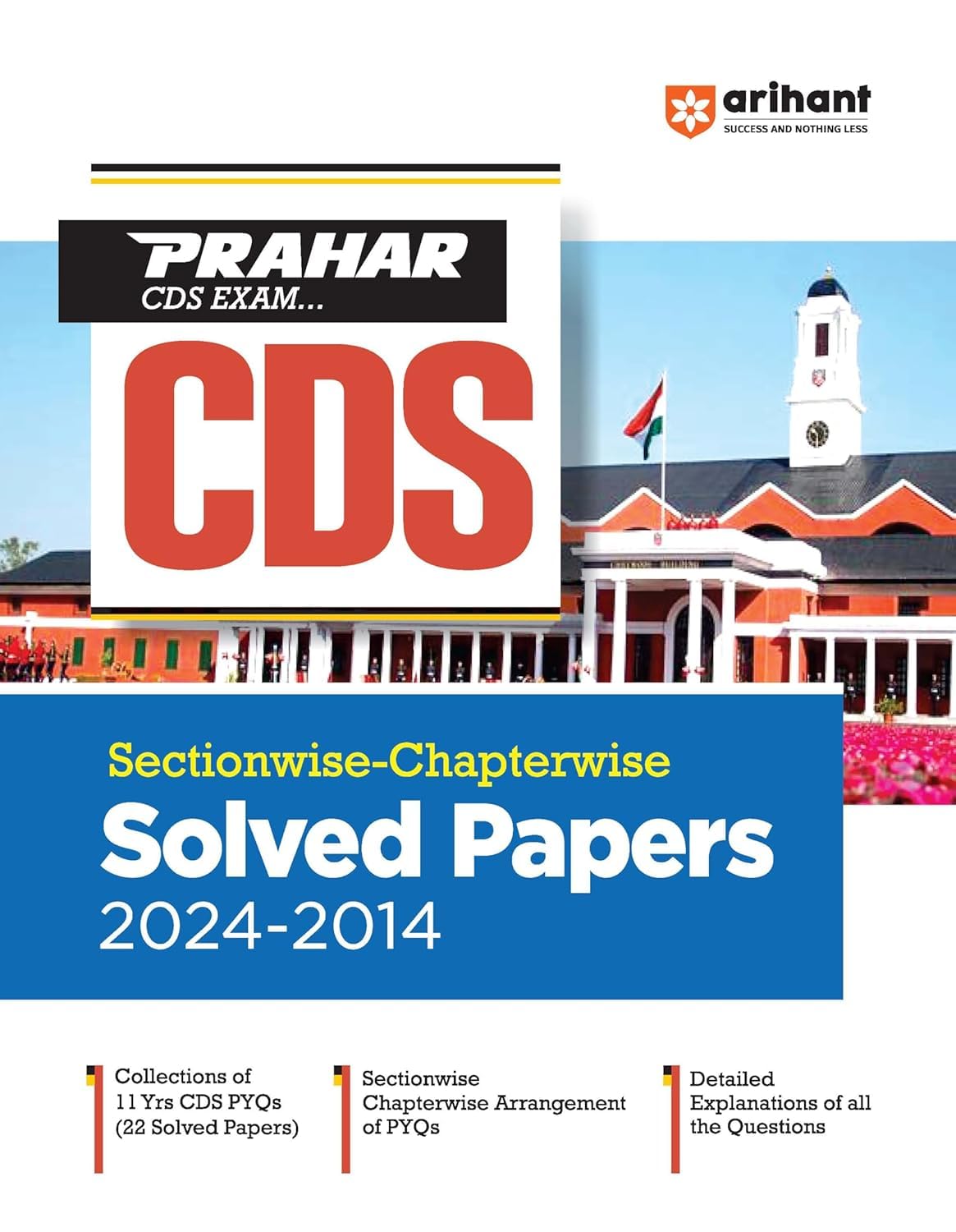 Arihant CDS Sectionwise and Chapterwise Solved Papers 2014 to 2024 11 Years PYQs with Detailed Explanations Combined Defence Services Exam Preparation Book UPSC CDS Guide 2026 
