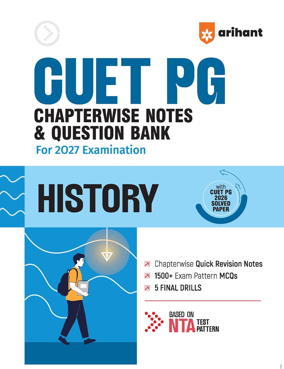 Arihant CUET PG History Exam 2027 Chapterwise Notes and Question Bank 1500+ Exam Pattern MCQs 5 Final Drills Practice Papers 2026 Solved Paper Based on Latest NTA Test Pattern