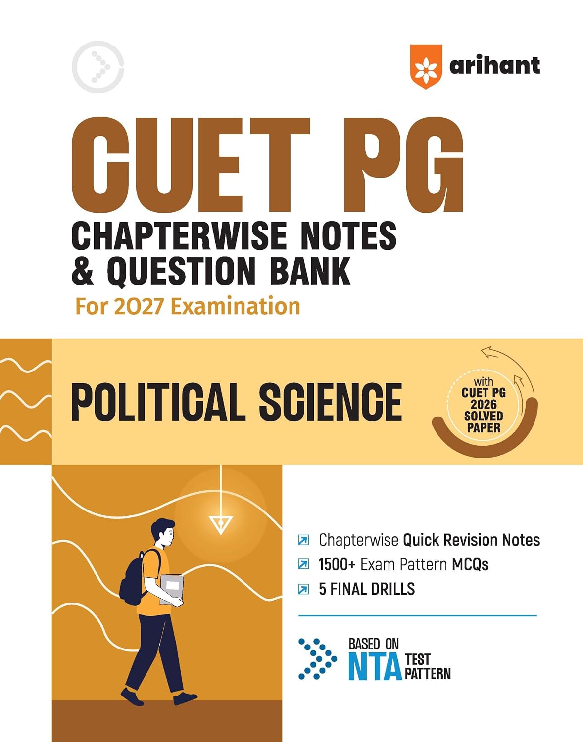 Arihant CUET PG Political Science Exam 2027 Chapterwise Notes and Question Bank 1500+ Exam Pattern MCQs 5 Final Drills Practice Papers 2026 Solved Paper Based on Latest NTA Test Pattern