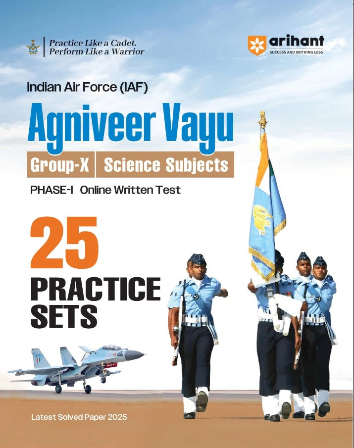 Arihant Indian Air Force Agniveer Vayu Phase 1 Online Exam 25 Practice Sets Group X Science with Detailed Solutions and Solved Paper 2025