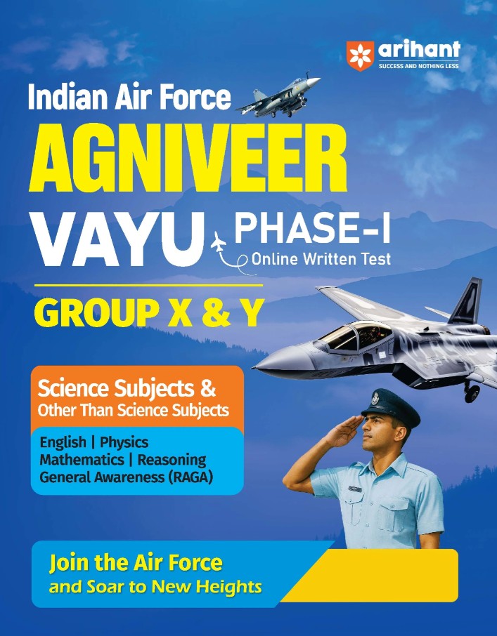 Arihant Indian Air Force Agniveer Vayu Phase 1 Online Exam Group X and Y Science and Other than Science Subject Previous Year Papers Topicwise Theory and 5+ Mock Tests
