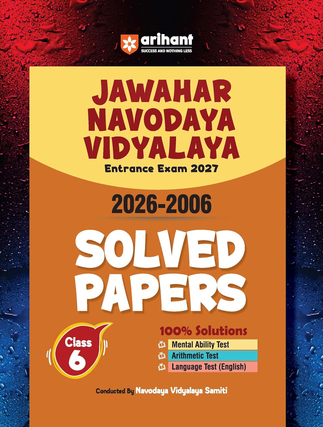 Arihant Jawahar Navodaya Vidyalaya Class 6 Entrance Exam 2027 Solved Papers 2006 to 2026 100% Solutions Mental Ability Arithmetic and English Language Test Based on Latest JNVST Exam Pattern English Medium