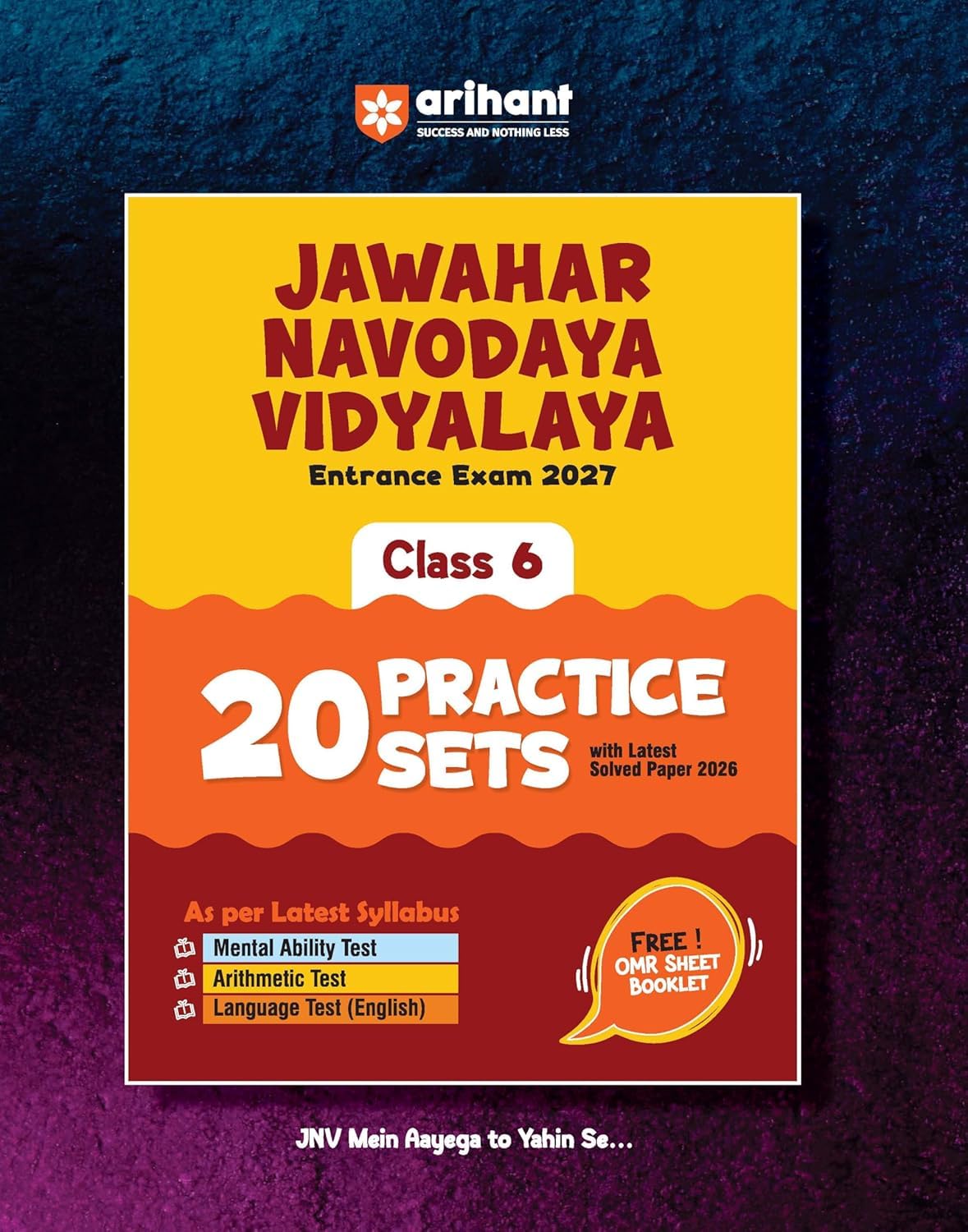 Arihant Jawahar Navodaya Vidyalaya Class 6 Exam 2027 20 Practice Sets Mental Ability Environmental Studies Arithmetic and Language Test Latest Solved Paper 2026 Free OMR Sheet As per Latest Syllabus Issued on 7 July 2026