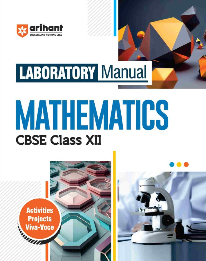 Arihant Laboratory Manual Mathematics for CBSE Class 12 Complete Practical Book with Experiments Viva Voce Questions and Answers NCERT Compliant Lab Book