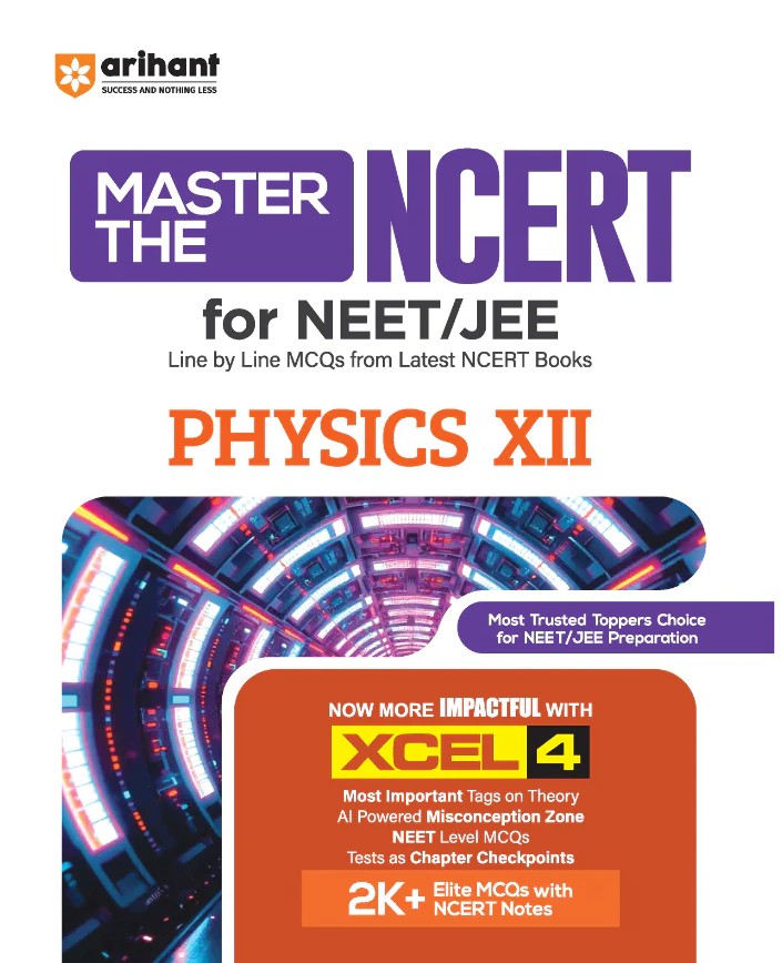 Arihant Master the NCERT Physics Class 12 For NET JEE and CUET 2026 2027 Line by Line MCQs from Latest NCERT Book NCERT Based 2K+ MCQs AI-Based Misconception Zone Revised Edition 2027