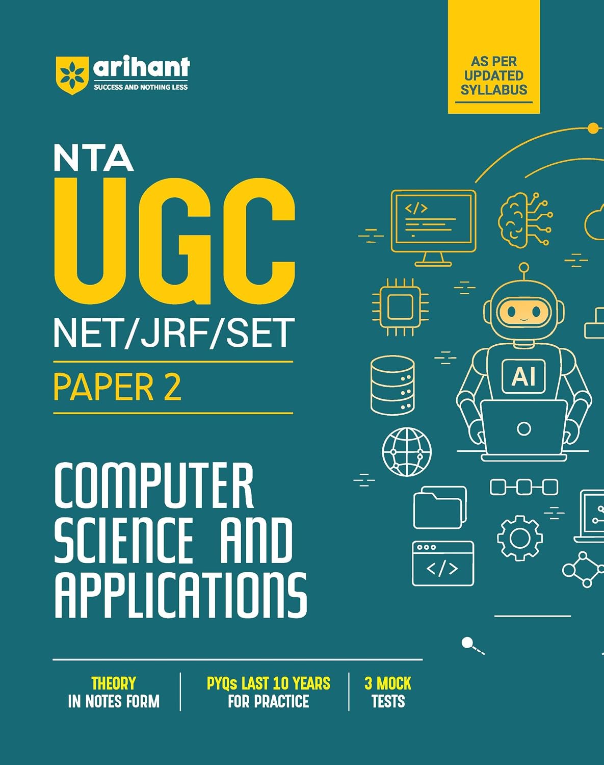 Arihant NTA UGC NET JRF SET Exam Computer Science and Applications Paper 2 Complete Study Guide as per Updated Syllabus Theory Notes Quick Revision PYQs Last 10 Years for Practice and 3 Mock Tests