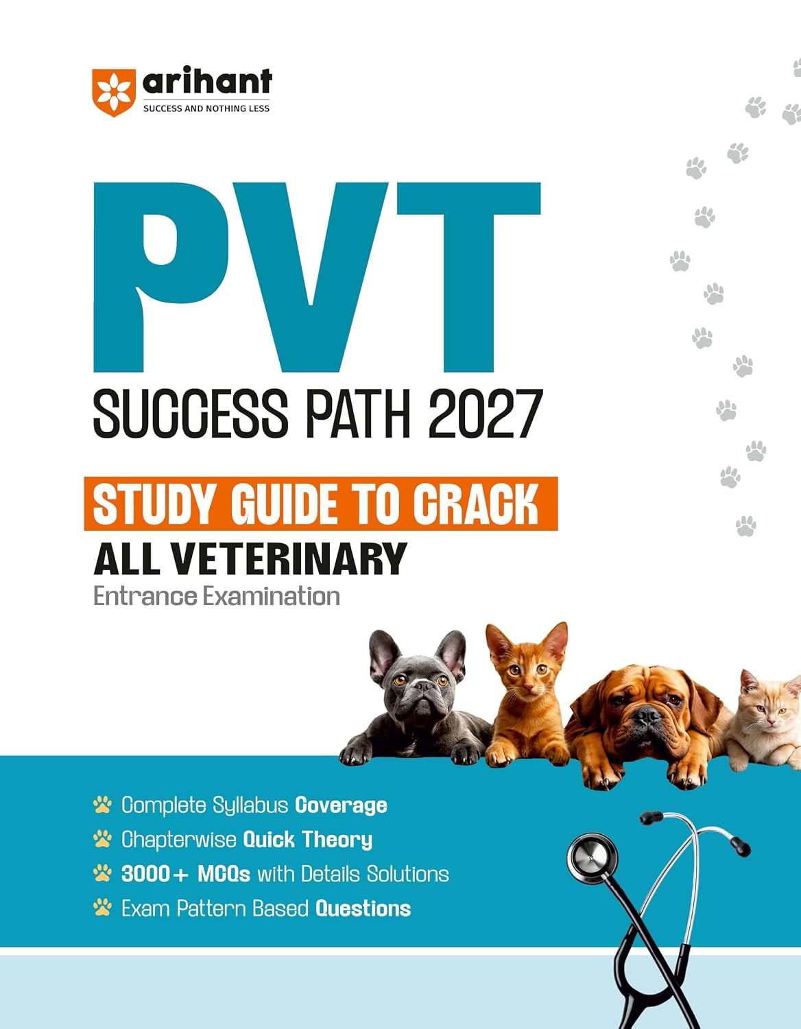 Arihant PVT Success Path 2027 Study Guide for All Veterinary Entrance Exams Complete Syllabus Coverage Chapterwise Quick Theory 3000+ MCQs with Detailed Solutions and Exam Pattern-Based Questions 