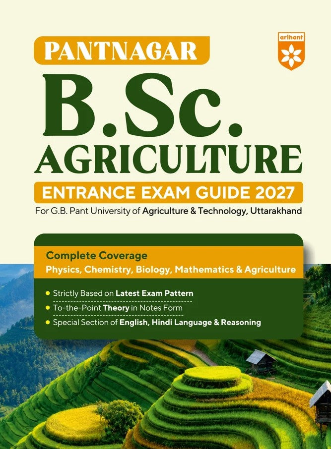Arihant Pantnagar BSc Agriculture Entrance Exam Guide 2027 For GB Pant University of Agriculture and Technology Uttarakhand Physics Chemistry Biology Mathematics and Agriculture Latest Exam Pattern