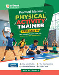 Arihant Practical Manual of Physical Activity Trainer for CBSE Class 10 Skill Education Subject Code 418 Stepwise Activities Viva Voce Questions Illustrative Diagrams Project Work and Record File As per Latest CBSE Syllabus 2026 2027