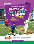 Arihant Practical Manual of Physical Activity Trainer for CBSE Class 12 Skill Education Subject Code 418 Stepwise Activities Viva Voce Questions Illustrative Diagrams Project Work and Record File As per Latest CBSE Syllabus 2026 2027