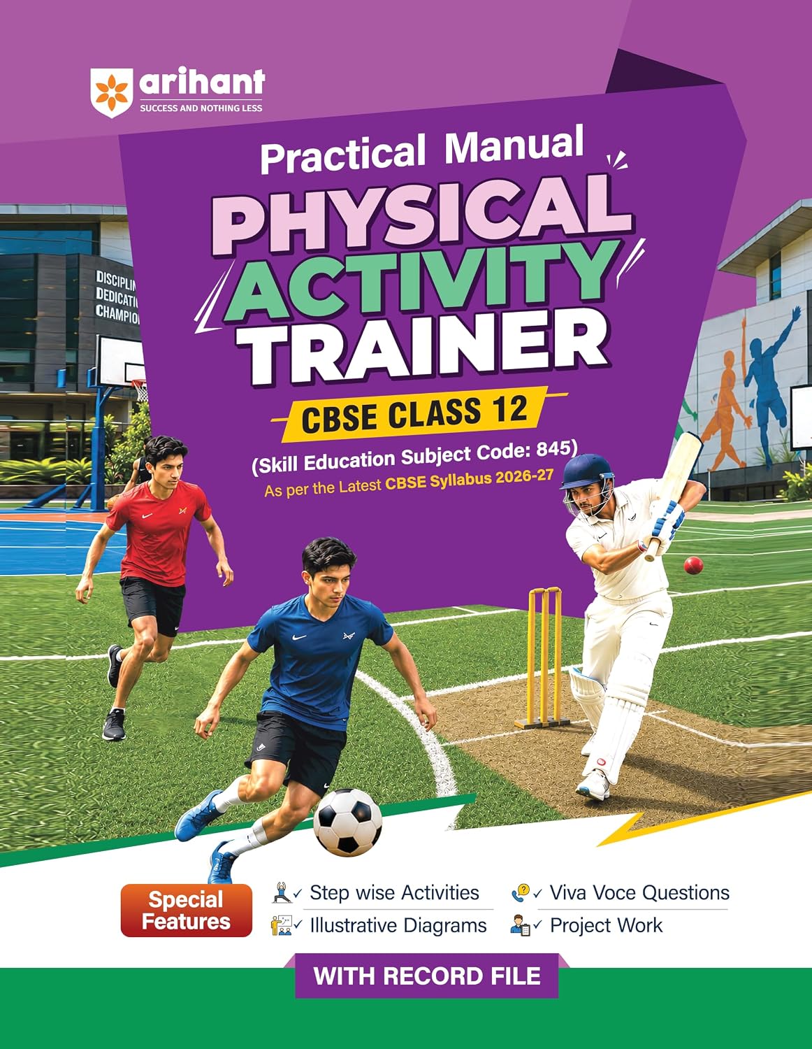 Arihant Practical Manual of Physical Activity Trainer for CBSE Class 12 Skill Education Subject Code 418 Stepwise Activities Viva Voce Questions Illustrative Diagrams Project Work and Record File As per Latest CBSE Syllabus 2026 2027