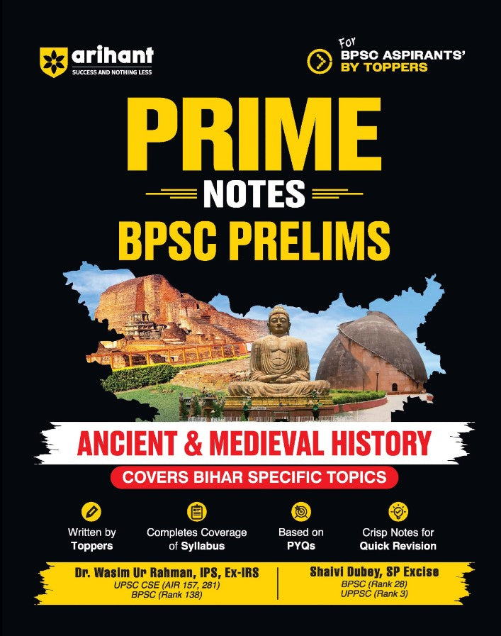 Arihant Prime Notes BPSC Prelims Ancient and Medieval History Covers Bihar Specific Topics Complete Syllabus Coverage Based on PYQs with Crisp Notes for Quick Revision
