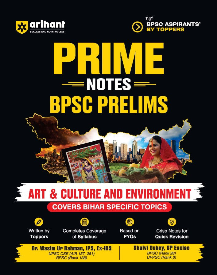 Arihant Prime Notes BPSC Prelims Art and Culture and Environment Covers Bihar Specific Topics Complete Syllabus Coverage Based on PYQs with Crisp Notes for Quick Revision