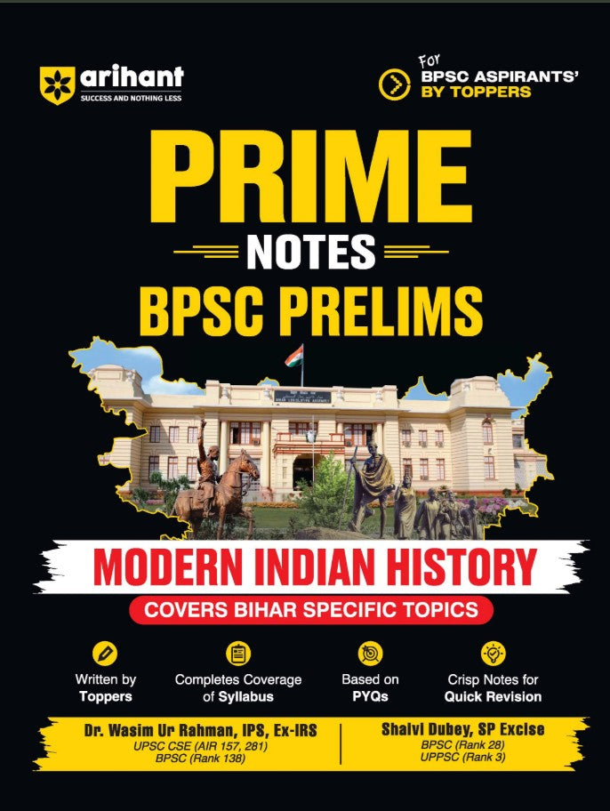 Arihant Prime Notes BPSC Prelims Modern Indian History Covers Bihar Specific Topics Complete Syllabus Coverage Based on PYQs with Crisp Notes for Quick Revision