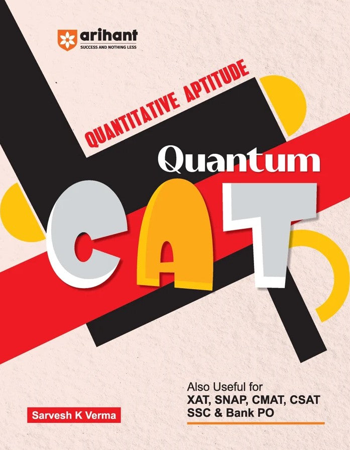 Arihant Quantum CAT Quantitative Aptitude CAT XAT SNAP CMAT CSAT SSC and Bank PO Exams 5000 Handcrafted Problems Fully Solved Tips and Shortcuts by Sarvesh K Verma