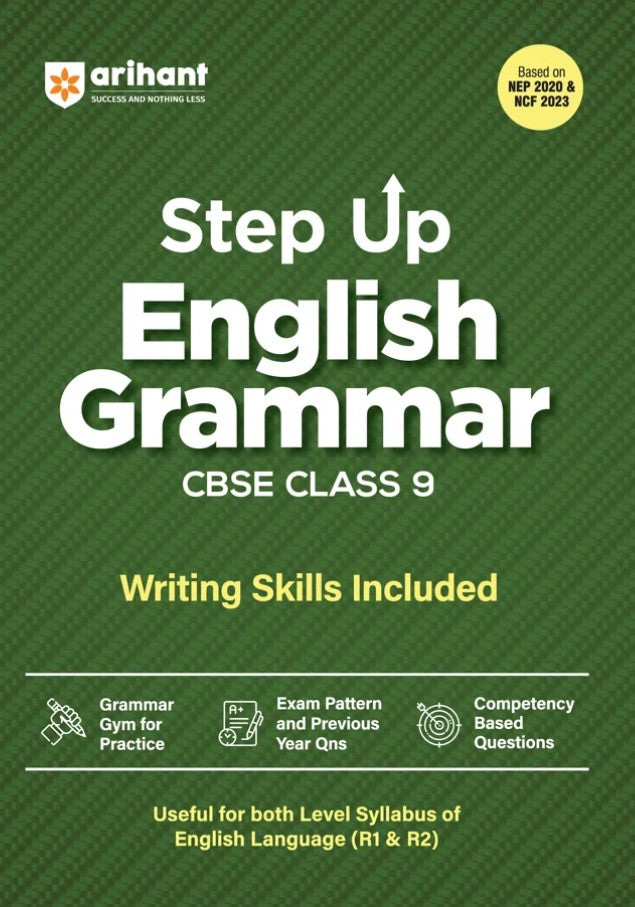 Arihant Step Up English Grammar for CBSE Class 9 Writing Skills Included Based on NEP 2020 and NCF 2023 Grammar Practice Competency Based Questions Previous Year Questions and Exam Pattern