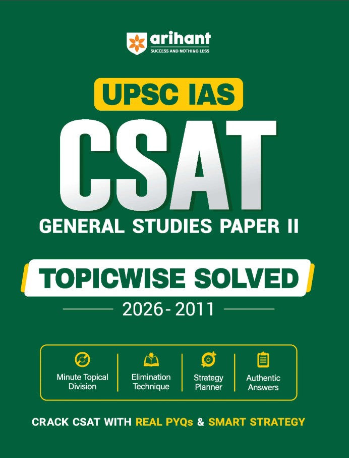 Arihant UPSC IAS Prelims CSAT 2027 General Studies Paper 2 Solved Papers 16 Years Topicwise PYQs 2026 to 2011 Elimination Techniques Smart Strategy Planner Authentic Solutions and Topicwise Analysis 