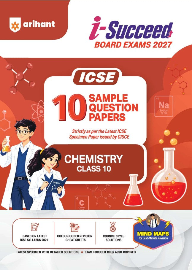 Arihant i Succeed ICSE 10 Sample Question Papers Class 10 Chemistry Exam 2027 Colour Coded Revision Cheat Sheets Council Style Detailed Answers Mind Maps for Last Minute Revision Based on ICSE Syllabus 2027