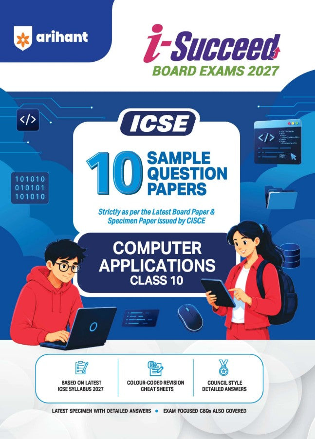 Arihant i Succeed ICSE 10 Sample Question Papers Class 10 Computer Application Exam 2027 Colour Coded Revision Cheat Sheets Council Style Detailed Answers Mind Maps for Last Minute Revision Based on ICSE Syllabus 2027