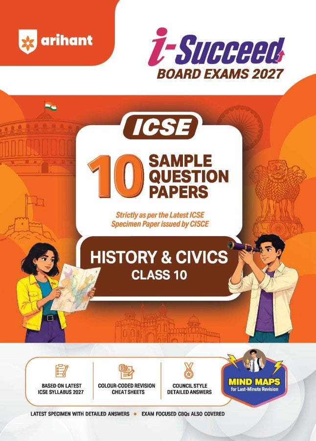 Arihant i Succeed ICSE 10 Sample Question Papers Class 10 History and Civics Exam 2027 Colour Coded Revision Cheat Sheets Council Style Detailed Answers Mind Maps for Last Minute Revision Based on ICSE Syllabus 2027