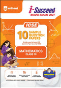  Arihant i Succeed ICSE 10 Sample Question Papers Class 10 Mathematics Exam 2027 Colour Coded Revision Cheat Sheets Council Style Detailed Answers Mind Maps for Last Minute Revision Based on ICSE Syllabus 2027
