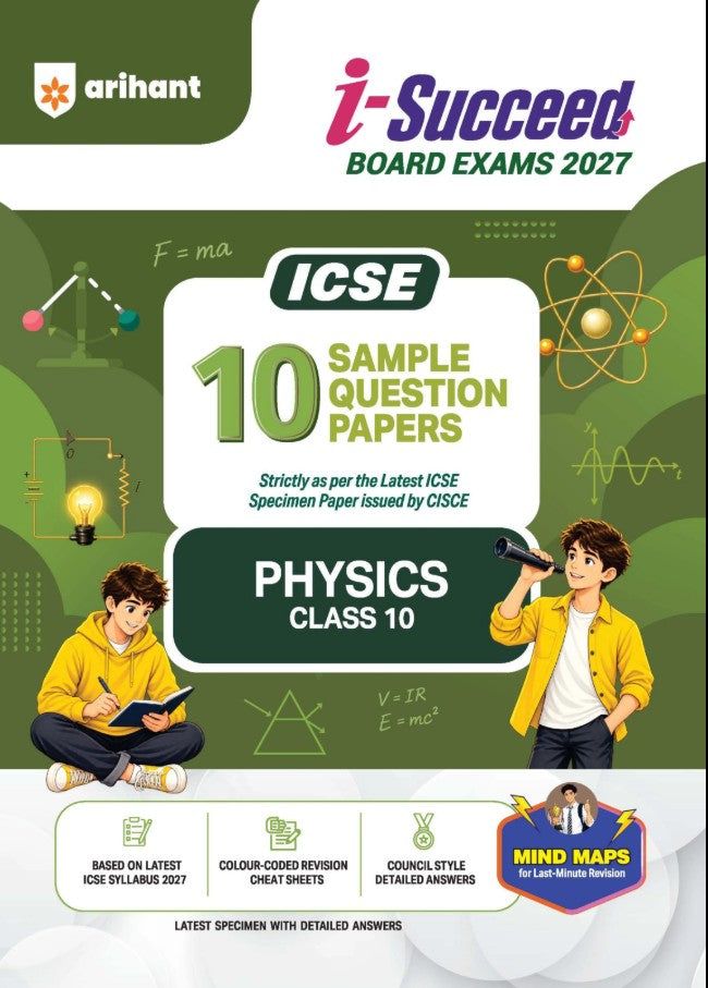 Arihant i Succeed ICSE 10 Sample Question Papers Class 10 Physics Exam 2027 Colour Coded Revision Cheat Sheets Council Style Detailed Answers Mind Maps for Last Minute Revision Based on ICSE Syllabus 2027