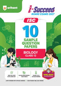 Arihant i Succeed ISC 10 Sample Question Papers Class 12 Biology Exam 2027 Colour Coded Revision Cheat Sheets Council Style Detailed Answers Mind Maps for Last Minute Revision Based on ISC Syllabus 2027