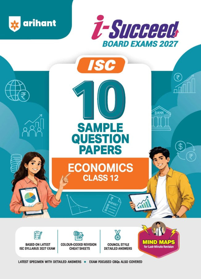 Arihant i Succeed ISC 10 Sample Question Papers Class 12 Economics Exam 2027 Colour Coded Revision Cheat Sheets Council Style Detailed Answers Mind Maps for Last Minute Revision Based on ISC Syllabus 2027