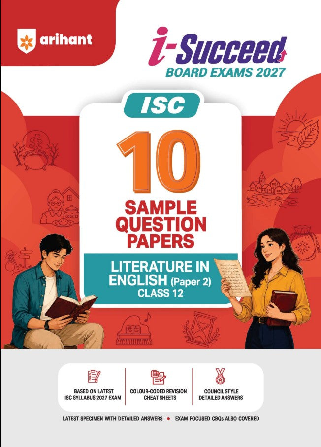 Arihant i Succeed ISC 10 Sample Question Papers Class 12 Literature in English Paper 2 Exam 2027 Colour Coded Revision Cheat Sheets Council Style Detailed Answers Based on ISC Syllabus 2027