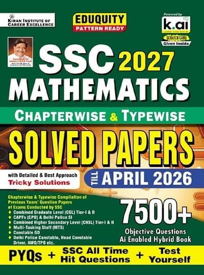Kiran SSC 2027 Mathematics Chapterwise and Typewise PYQs Eduquity Pattern Ready with Smart Solutions PYQs + SSC All Time Hit and Test Yourself Total 7500+ Questions English Medium K 6012