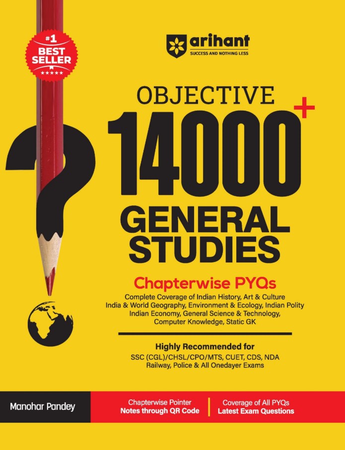 Arihant Objective 14000+ General Studies Chapterwise PYQs Complete Coverage of History Polity Geography Economy Science and Static GK for SSC Railway NDA CDS and All Competitive Exams