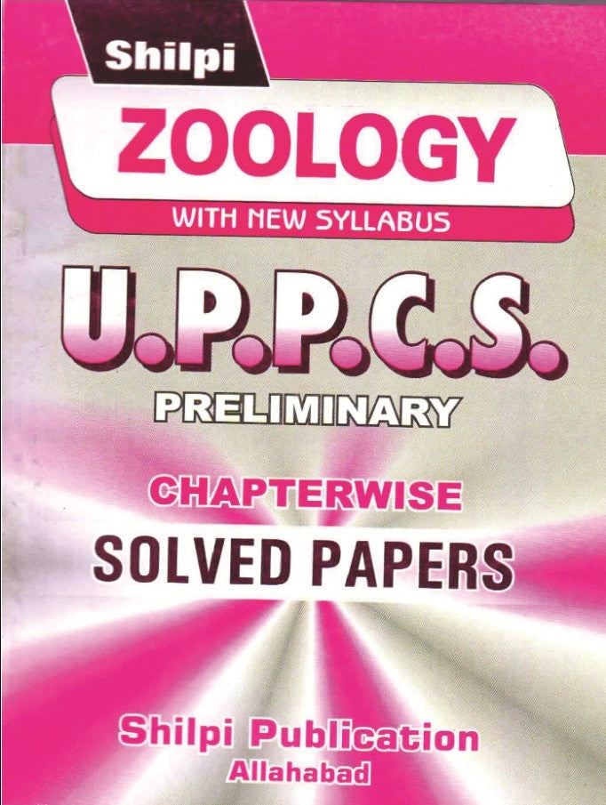 Shilpi UPPCS Prelims Exam Zoology Chapterwise Solved Papers With New Syllabus Bilingual