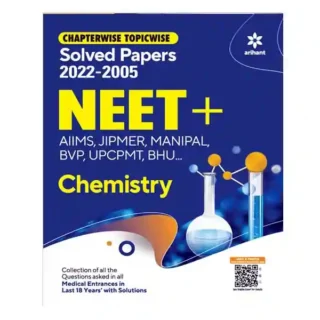 Arihant Chemistry Solved Papers for NEET+AIIMS | JIPMER | MANIPAL | BVP | UPCPMT | BHU Book in English