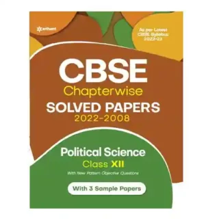 Arihant CBSE Political Science Class XII Chapterwise Solved Papers Book in English
